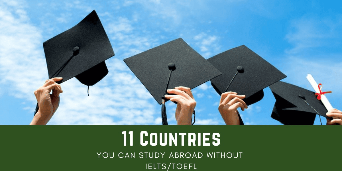 11 Countries You Can Study Abroad without IELTS or TOEFL