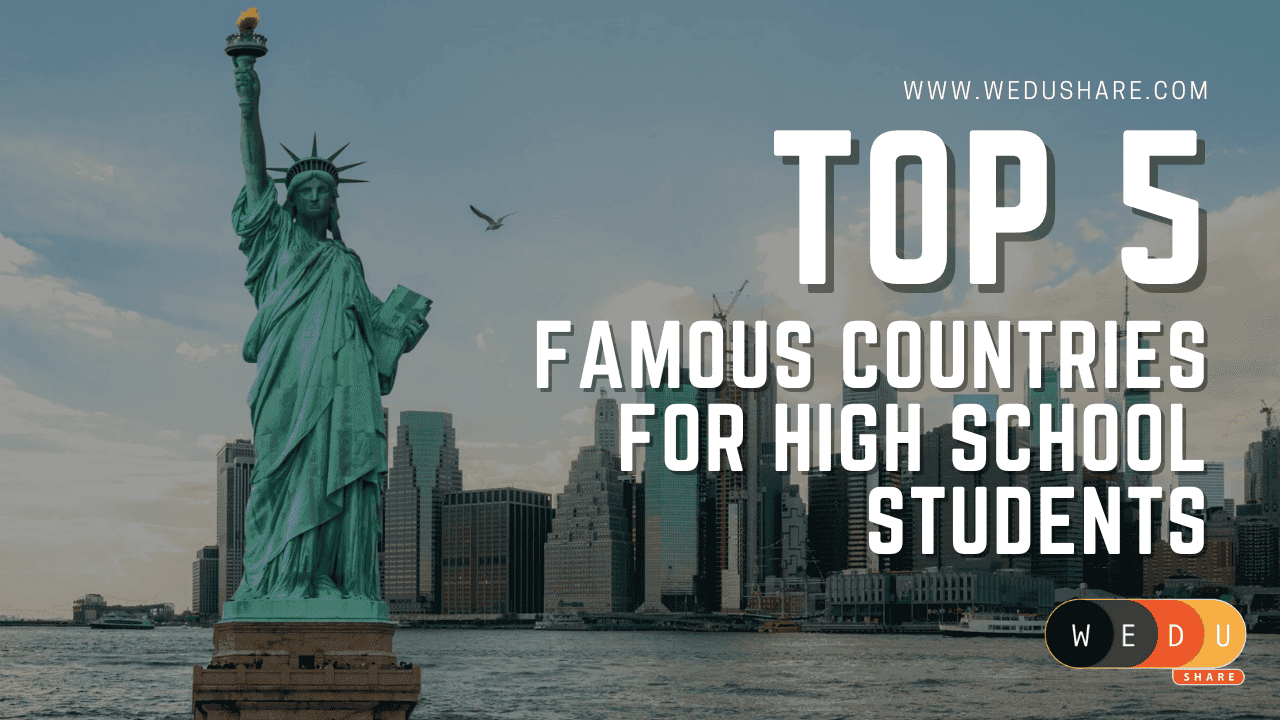Tops 5 Famous Countries for High School Students