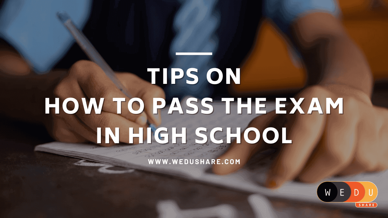 Tips on How to Pass the Exam in High School