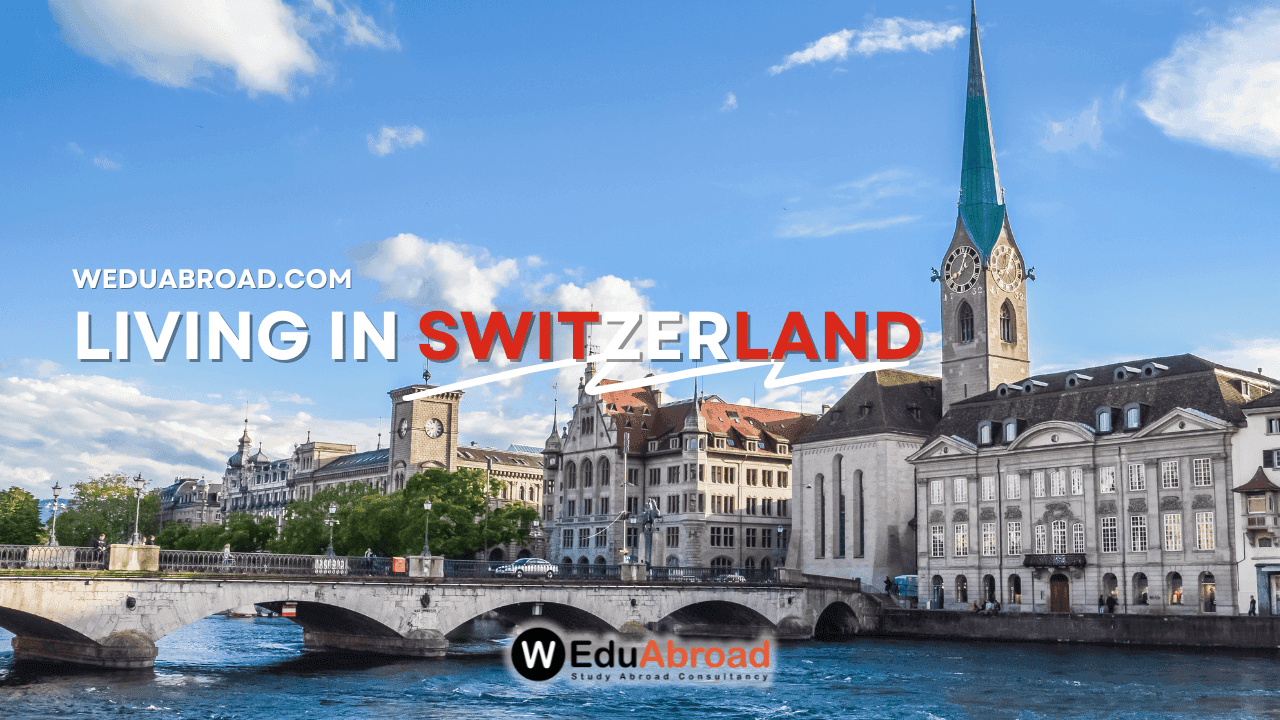 Studying in Switzerland: What You Need to Know about Living in Switzerland 