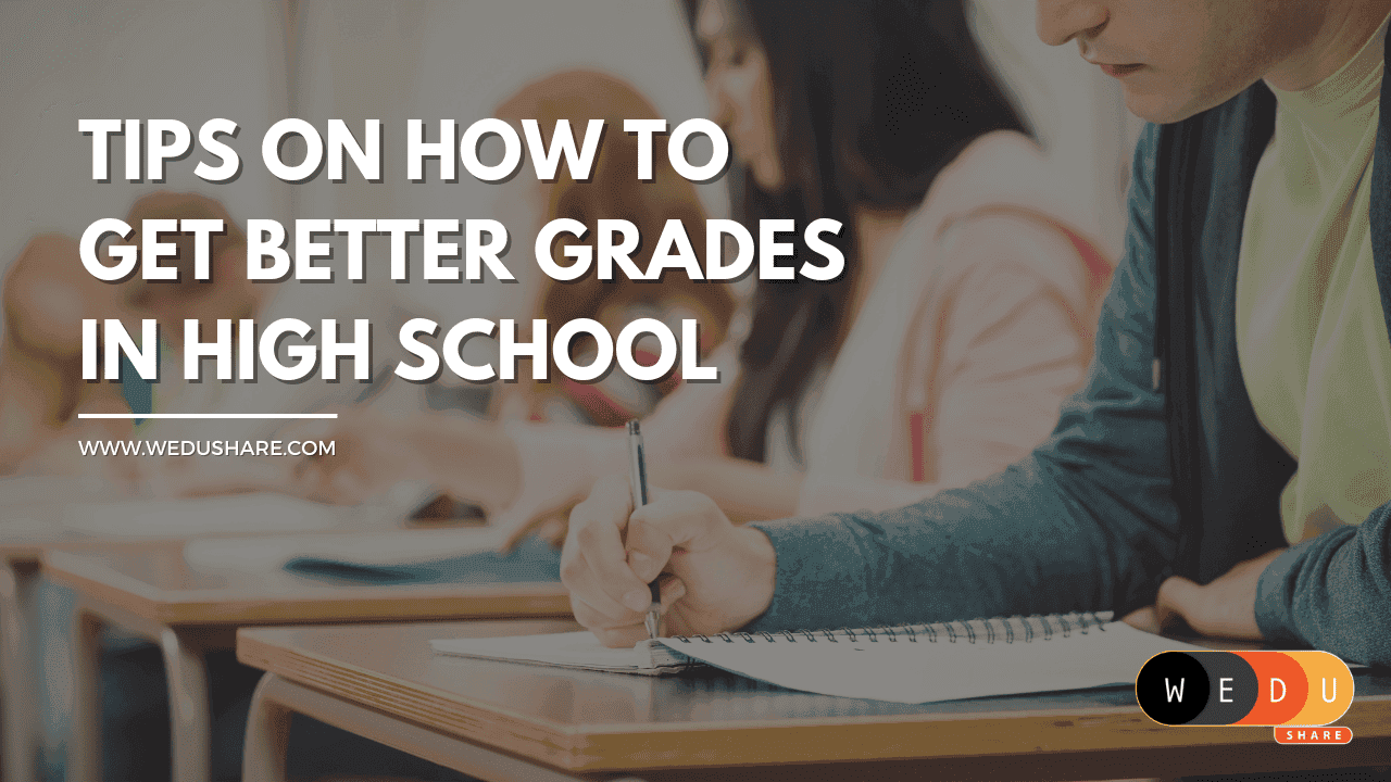Tips on How to Get Better Grades in High School