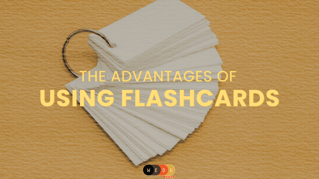The Advantages of Using Flashcards WEduShare