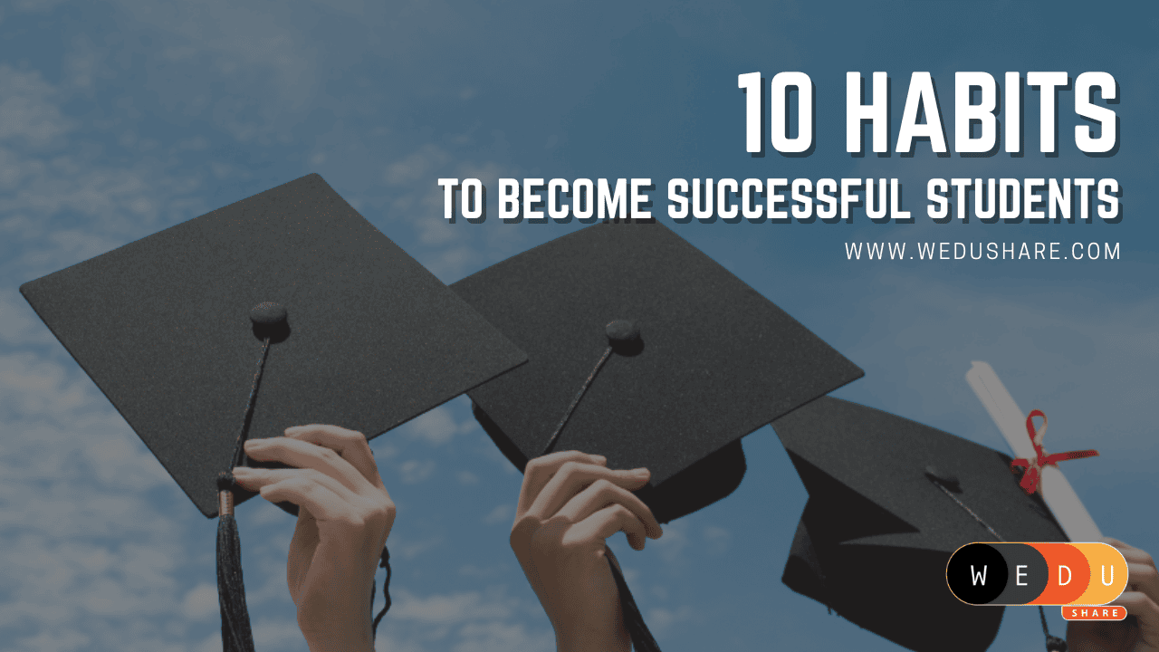 10 Habits To Become Successful Students | WEduShare
