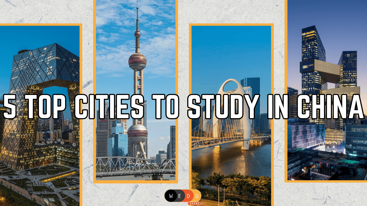 5 Top Cities for Cambodian Students to Go to Study in China | WEduShare